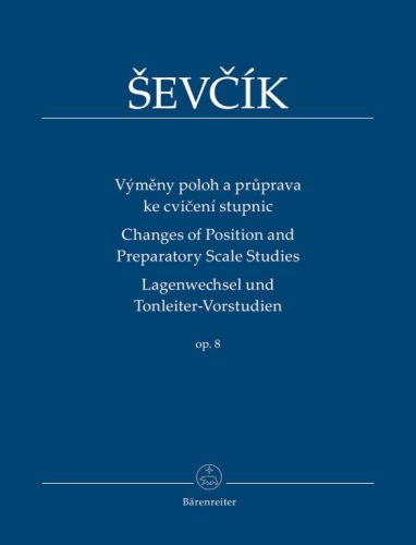 Ševčík, Otakar: ChanGes of Position and Preparatory Scale Studies Op. 8